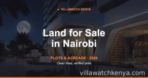 Land for Sale in Nairobi: Plots & Acreage (2026 Prices)