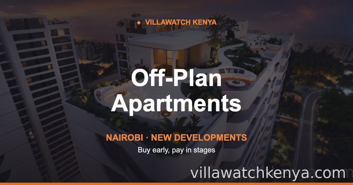 Off-Plan Apartments for Sale in Nairobi (2026)